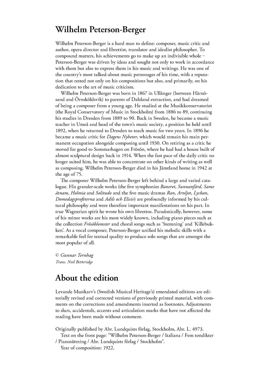 Wilhelm Peterson-Berger Wilhelm Peterson-Bergeris a hard man to de ne: composer,musiccritic and author, opera director and librettist, translator and idealistphilosopher.