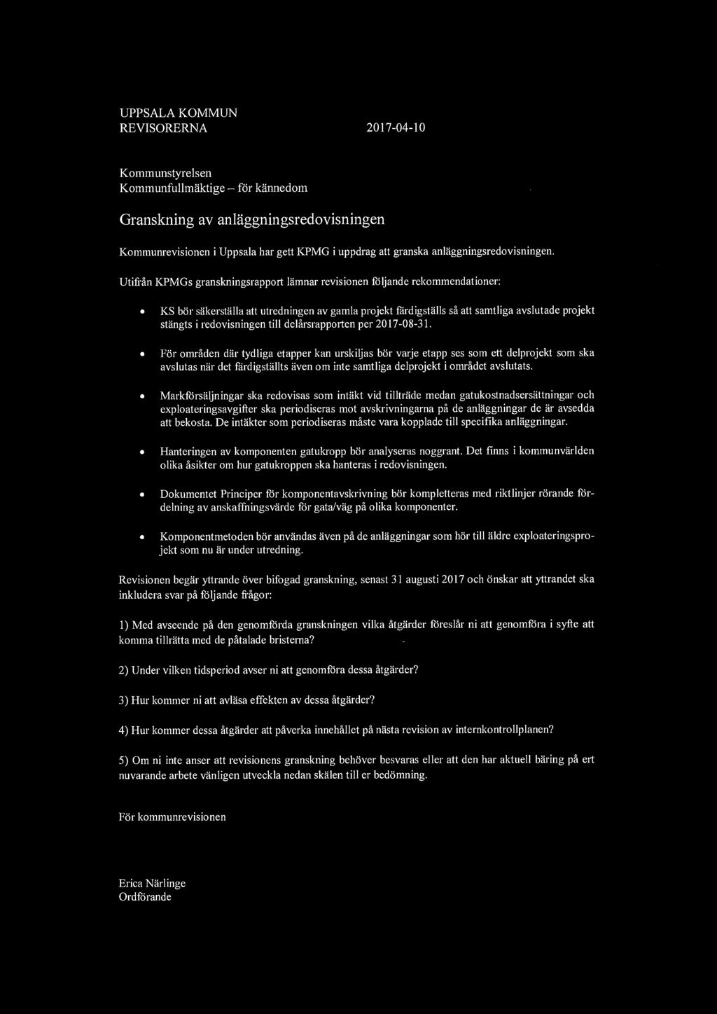 UPPSALA KOMMUN REVISORERNA 2017-04-10 Kommunstyrelsen Kommunfullmaktige - for kannedom Granskning av anlaggningsredovisningen Kommunrevisionen i Uppsala har gett KPMG i uppdrag att granska