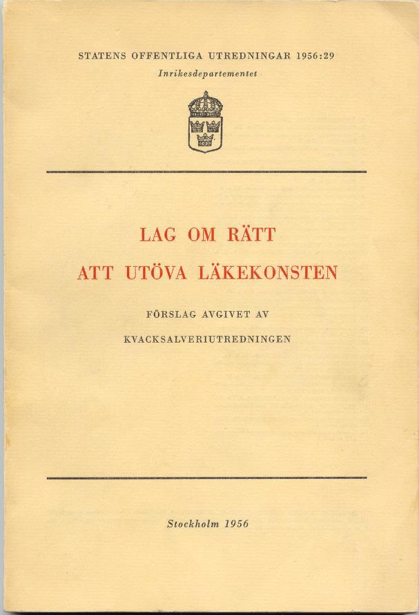 KVACKSALVERIUTREDNINGEN SOU 1956:29 Denna utredning är det grundläggande dokumentet för optikerlegitimationens införande i Sverige.