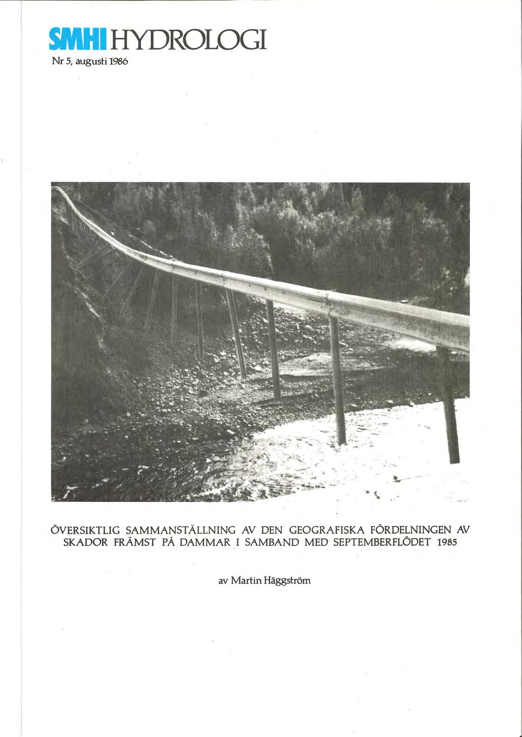 SMHI HYDROLOGI Nr 5, augusti 1986 ÖVERSIKTLIG SAMMANSTÄLLNING AV DEN GEOGRAFISKA