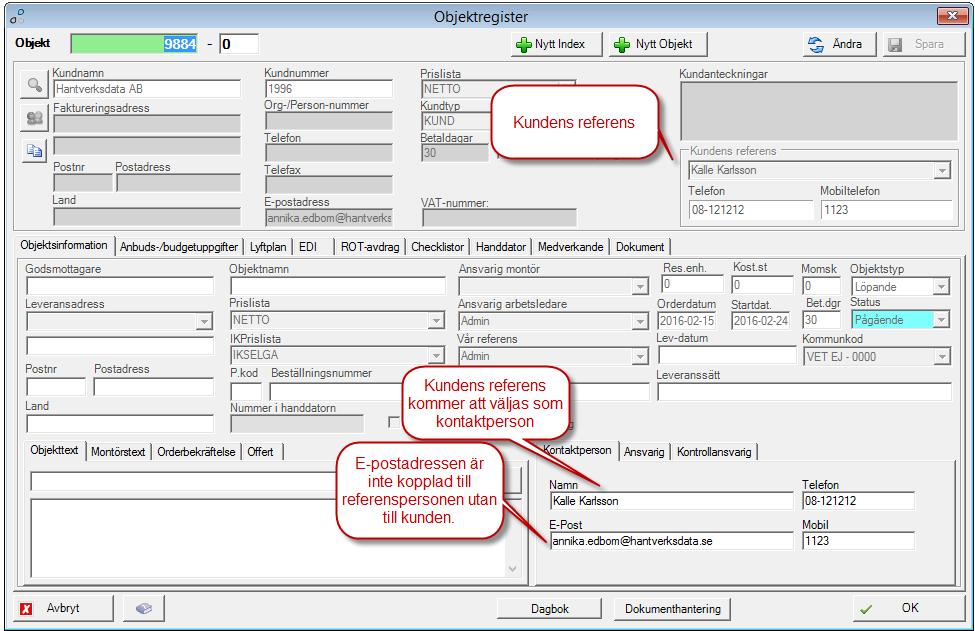 Kontaktuppgifter på objektet Om det finns en kundreferens kan man nu enkelt ange detta på objektet.