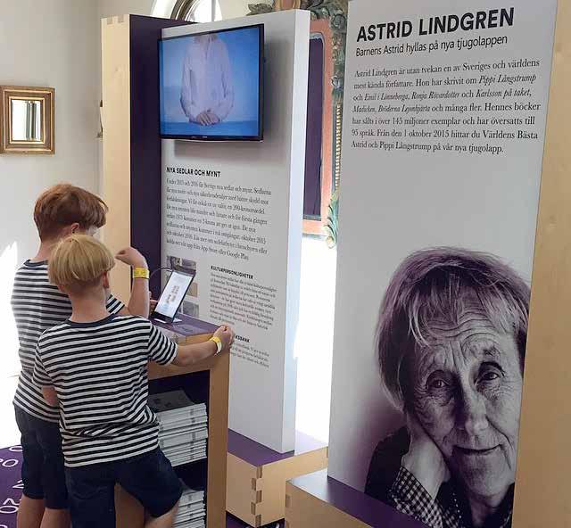 14 Kommunikationsinsatser under sedel- och myntutbytet Sedelturnén, utställning på Astrid Lindgrens värld i Vimmerby, augusti 2015. utställning pågick under tre till sex veckor.