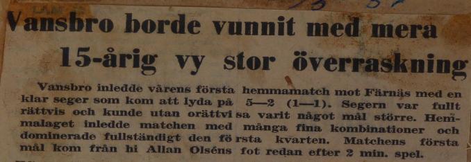 Vansbro borde vunnit med mera 15-årig vy storöverraskning. Text från tidningsreportage 19/5-1957. Vansbro AIK-Färnäs SK 5-2. (omg 17).