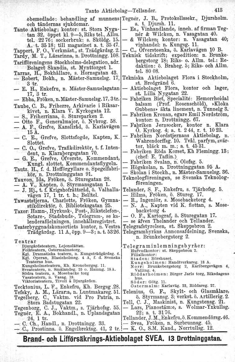 Tanto Aktiebolag-Tellander. \ 413.Qjursholm..ebenredlade : behandling af munnens 'I'egner, J. B., Protokollssekr., och tändernas sjukdomar. a. t. Djursh. 11. Tanto'.,kktiebolag; kontor: st.