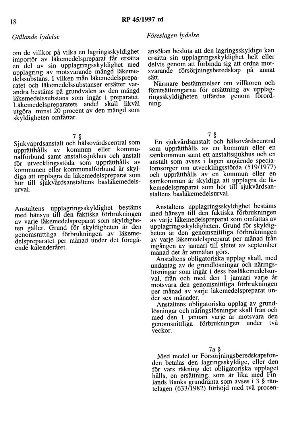 18 RP 45/1997 rd Gällande lydelse om de villkor på vilka en lagringsskyldighet importör av läkemedelspreparat får ersätta en del av sin upplagringsskyldighet med upplagring av motsvarande mängd