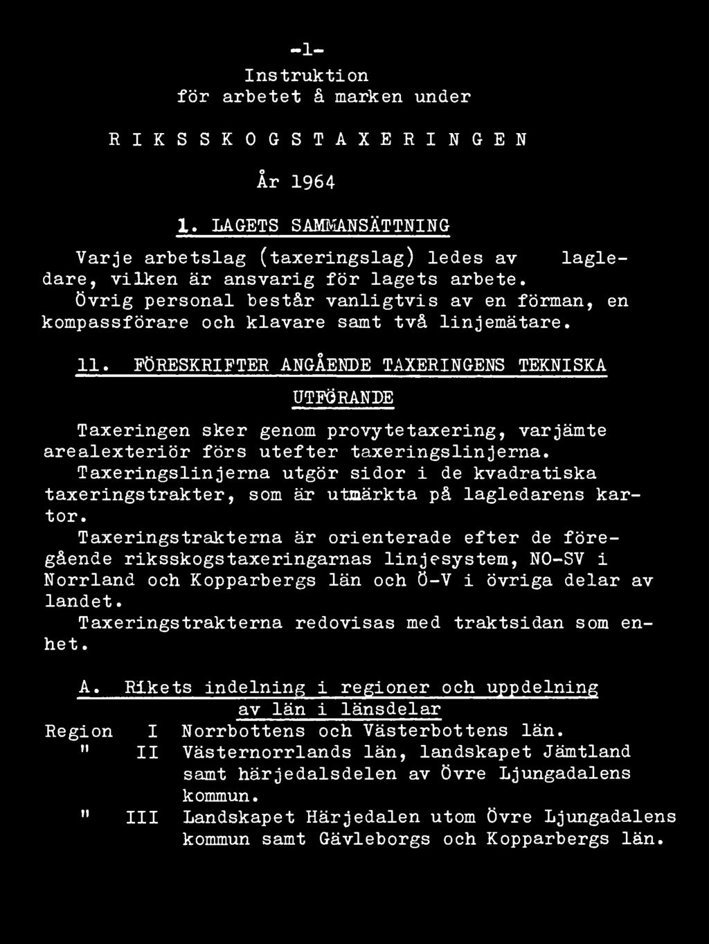 -1- Instruktion för arbetet å marken under R I K S S K O G S T A X E R I N G E N År 1964 1.