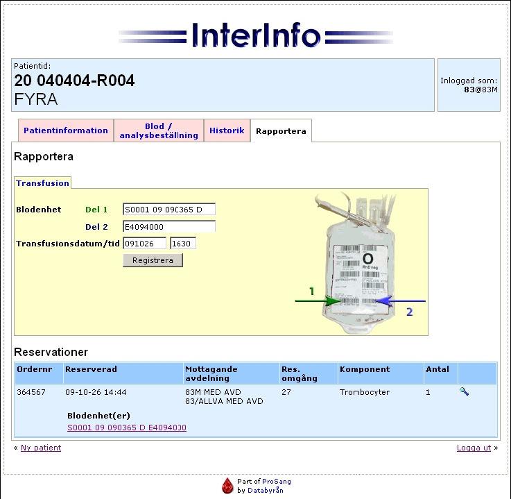 Rapportering Här rapporterar avdelningen att en blodenhet transfunderats till en patient.
