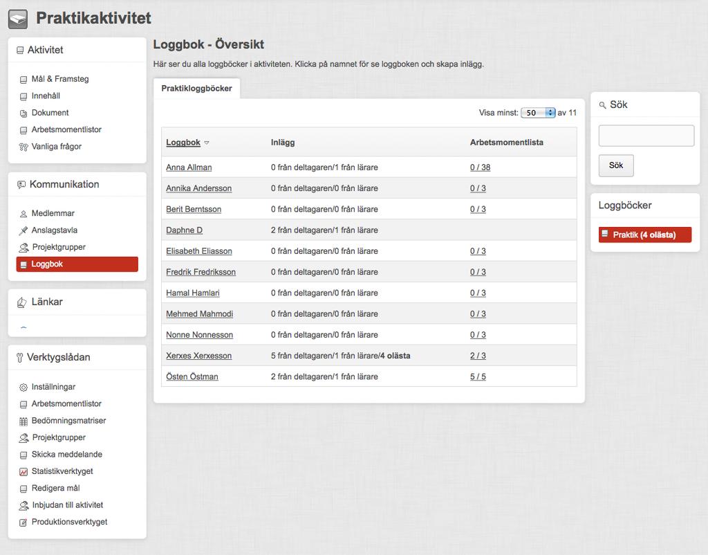 Sida 25/172 Praktikloggbok Praktikloggboken är en individuell loggbok där deltagaren kan dokumentera sin praktikperiod. Inläggen kan innehålla både text, bild och andra typer av bifogade filer.