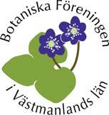 Föreningen för dig med intresse för botanik i Västmanlands län Vårt syfte är att främja utbytet av erfarenheter och kunskaper mellan medlemmarna, öka intresset för och kunskapen om botanik i
