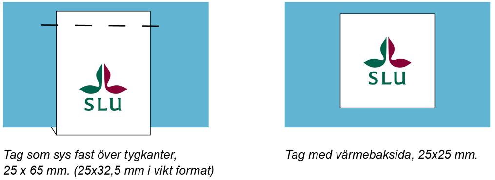 Riktlinjer för Märkning av arbetskläder med SLU SLU:s arbetskläder märks med logotypen på minst en plats enligt följande alternativ. Placering av plaggets märkning är valfri.