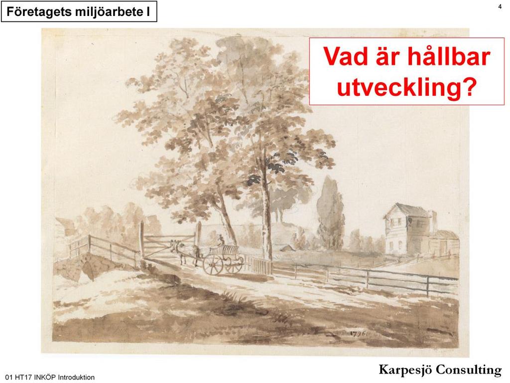 Var det bättre förr? Uttrycker teckningen från början av 1800-talet en sann idyll? Vad menar vi med hållbarhet status quo?
