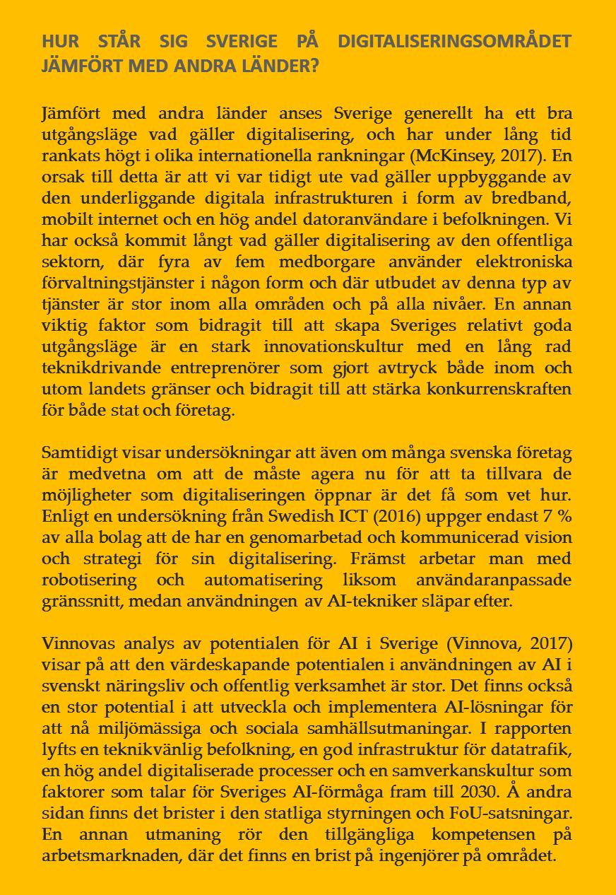 I avsnitten nedan ges en övergripande beskrivning av projektets fyra teknikområden. I nästa kapitel går vi djupare in på vad dessa tekniker betyder för energisektorn. 3.
