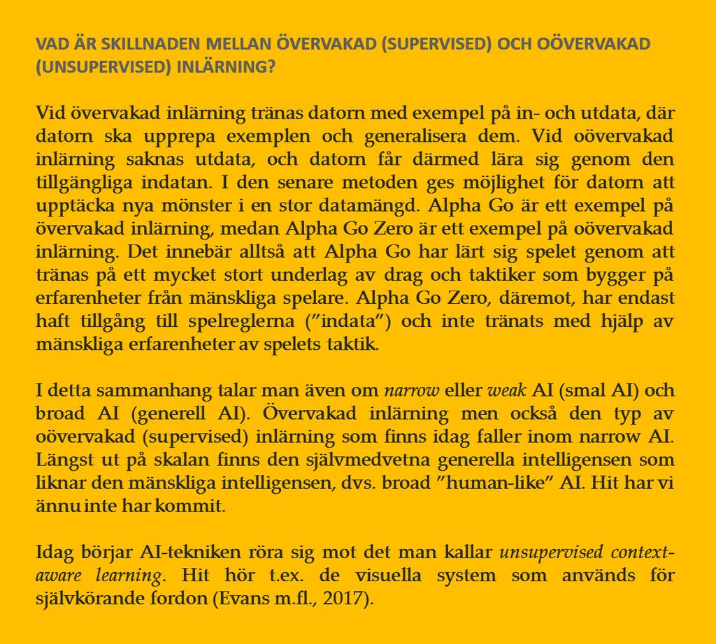Två år senare, i oktober 2017, presenterade Deep Mind resultat från en ny version av systemet Alpha Go Zero som lärde sig spelet enbart genom att spela mot sig självt, och som efter tre dagars egen