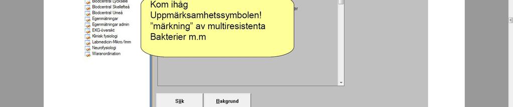 Kan ta emot besök, besöka andra samt vården Åtgärder VRE-utbrott inom vården Uppmärksamhetssymbol i journal tänds vid fynd: - bärare får vård i eget rum med eget