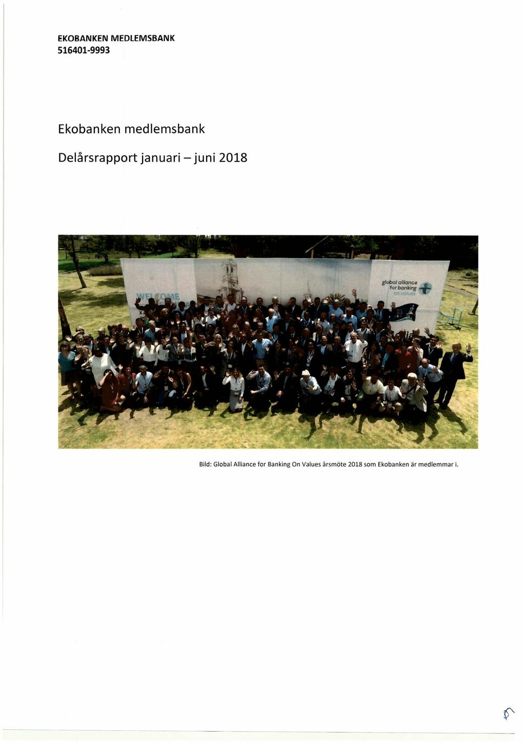 Ekobanken medlemsbank Delårsrapport januari - juni 2018 Bild: Global