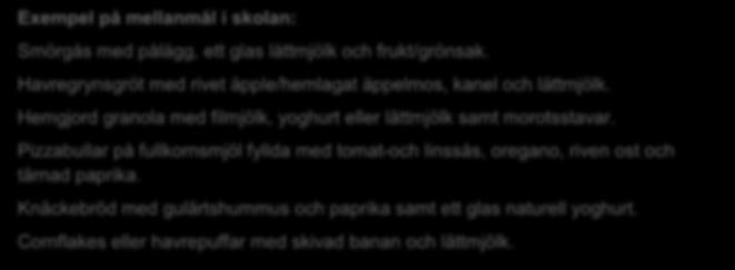 Knäckebröd med gulärtshummus och paprika samt ett glas naturell yoghurt. Cornflakes eller havrepuffar med skivad banan och lättmjölk.. 21.