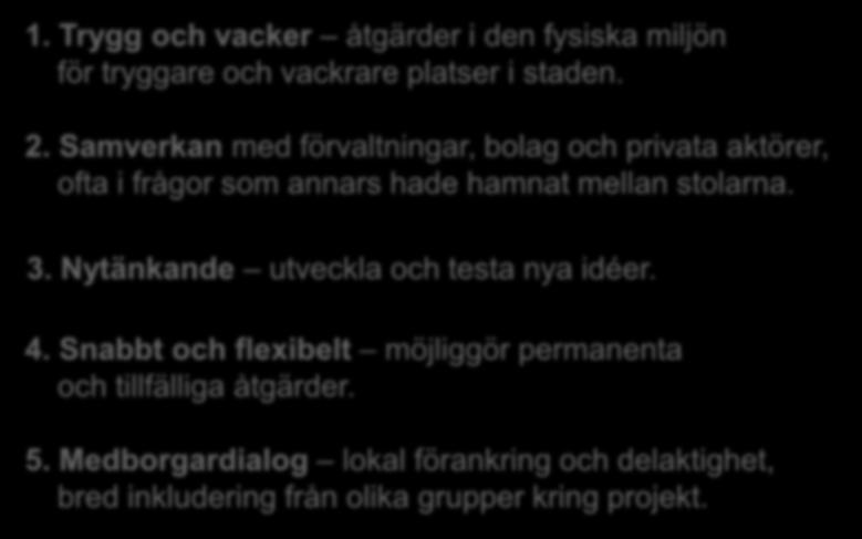 Samverkan med förvaltningar, bolag och privata aktörer, ofta i frågor som annars hade hamnat mellan stolarna. 3.