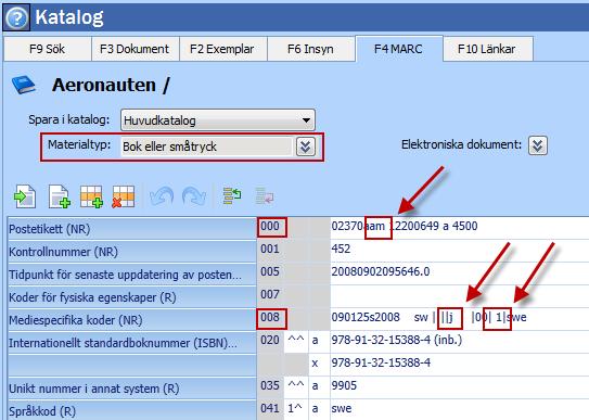 Fält 008 position 22 = e och position 33 = 1 Skönlitteratur för barn Tryckt monografi kodas: Fält 000 position 6 =