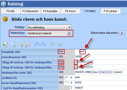 Fält 000 position 6 = o Första fält 006 position 0 = a Andra fält 006 position 0 = i För andra kombinationer än tal och text väljer du kod för position 0 utifrån MARC-formatet.