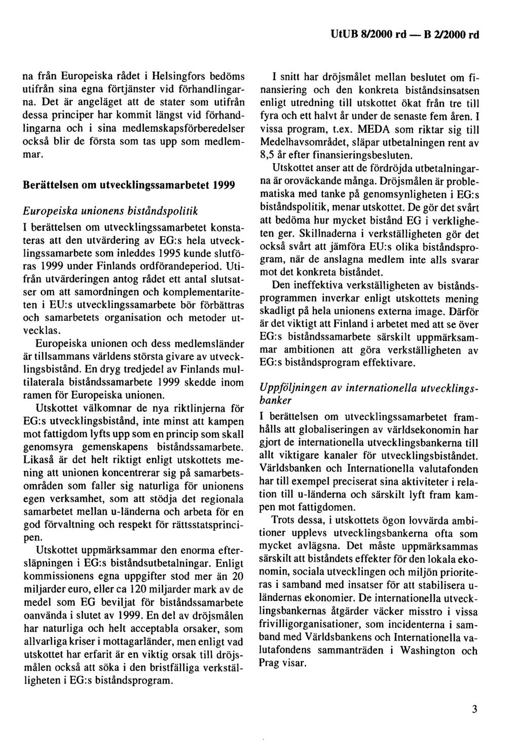 UtUB 8/2000 rd - na från Europeiska rådet i Helsingfors bedöms utifrån sina egna förtjänster vid förhandlingarna.