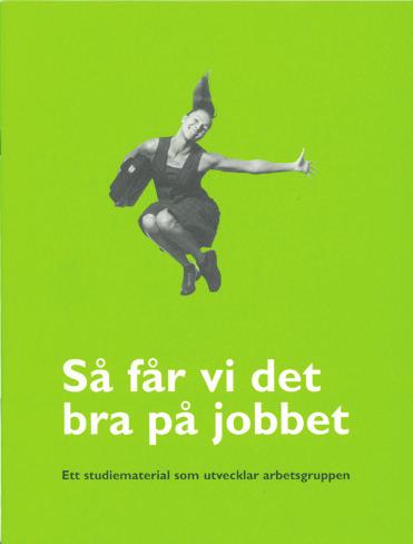 Studiecirkelmaterial för tillitsskapande arbete - Så får vi det bra på jobbet Ett tillitsskapande arbete kan ske på olika sätt, dock förutsätts både kunskap och tid för att arbeta med det.