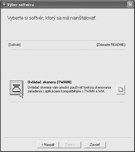INŠTALÁCIA OVLÁDAČA SKENERA Ovládač skenera (ovládač TWAIN) možno použiť len keď je stroj pripojený k počítačovej sieti. Keď je nainštalovaný ovládač skenera, je možné použiť funkciu skenovania do PC.