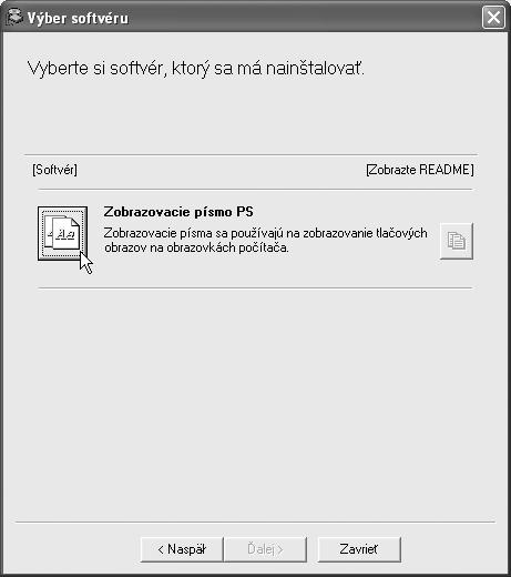 INŠTALÁCIA OBRAZOVKOVÉHO PS PÍSMA Písma, ktoré je možné použiť ovládačom PS tlačiarne, sú na CD-ROM "PRINTER UTILITIES", ktorý je dodávaný s doplnkovým modulom PS3.