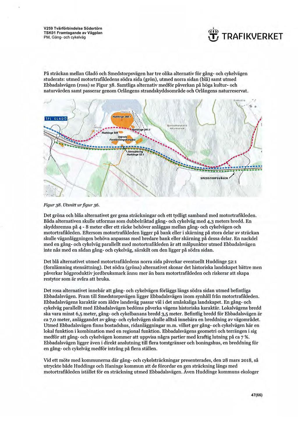 V259 Tvärförbindelse Södertörn TSK01 Framtagande av Vägplan PM, Gång- och cykelväg «l)) \!