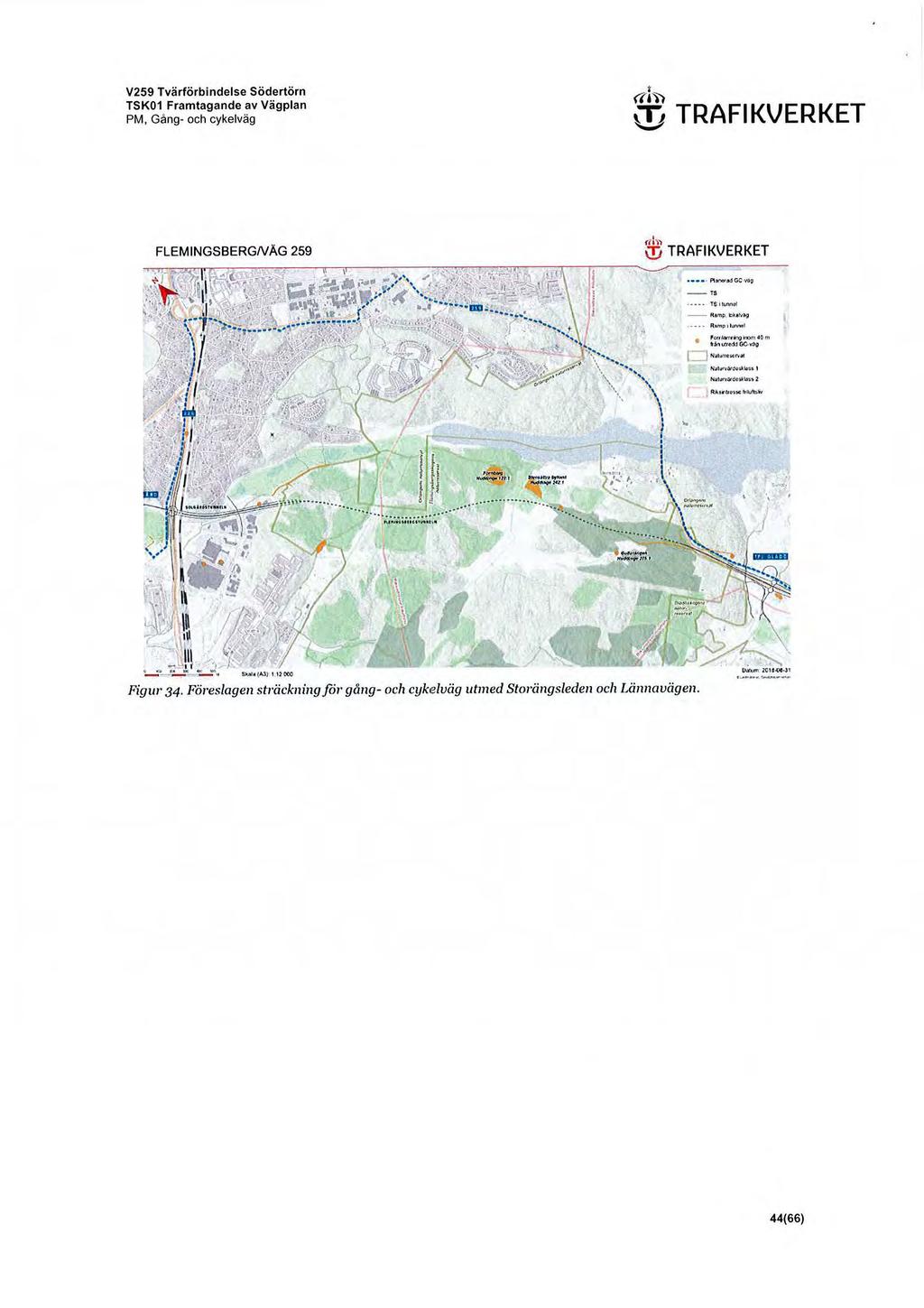 V259 Tvärförbindelse Södertörn TSK01 Framtagande av Vägplan PM, Gång- och cykelväg «1~ \!'t TRAFIKVERKET FLEMINGSBERGNÄG 259 $ TRAFIKVERKET Pl...,-=!