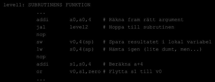 Samma subrutiner i assembler level1: SUBRUTINENS FUNKTION.