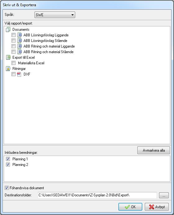 4. Skriv ut & Exportera dokument Fig. 4.1 Rapporter och ritning tillgängliga för utskrift & Export Dialogrutan Skriv ut & Exportera öppnas från fönstret projektöversikt. Överst väljs rapportspråk.