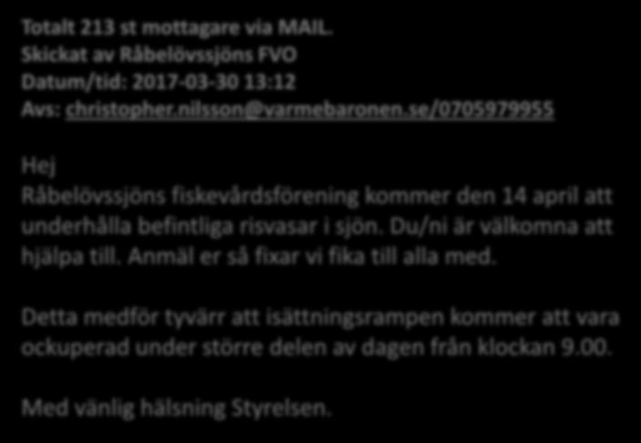 Kommunikation Totalt 213 st mottagare via MAIL. Skickat av Råbelövssjöns FVO Datum/tid: 2017-03-30 13:12 Avs: christopher.nilsson@varmebaronen.