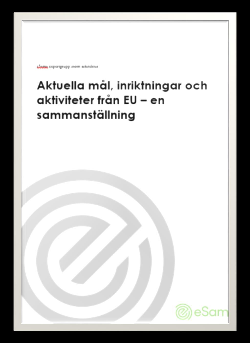 EU-arbetet Mål och inriktningar Direktiv och förordningar GDPR, EIDAS Free flow of