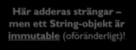 Formattering 3: Object String Implementera en egen tostring()!