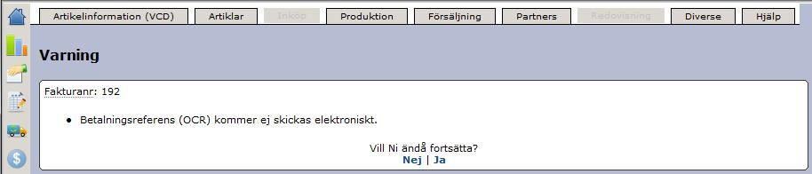 När ni har granskat fakturan och är nöjda klickar ni på Vill ni endast spara fakturan för att skicka vid senare tillfälle klickar ni på. för att sända fakturan till köparen.