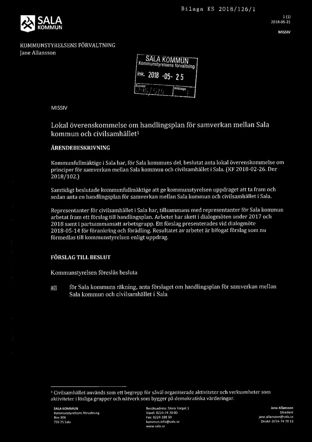 Bilaga KS 2018/126/1 & SA LA 2018-05 21 MISSIV 1(1) STYRELSENS FÖRVALTNING jane Allansson SALA KOM ink. 2013-05 25 22?