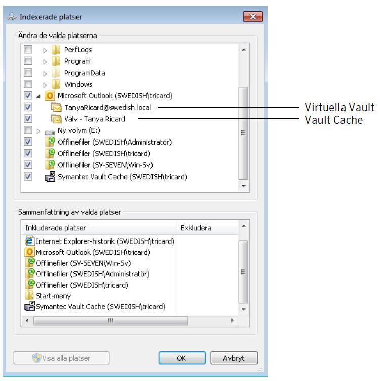 Konfiguration av Enterprise Vault Konfigurera Windows Search 18 Veritas Vault Cache Veritas Vault Cache 3 Kontrollera att posten för ditt virtuella valv är markerad i listan Ändra de valda platserna.