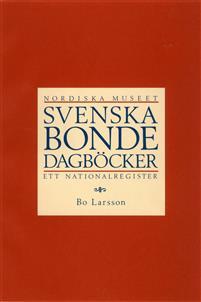 Svenska bondedagböcker : ett nationalregister PDF ladda ner LADDA NER LÄSA Beskrivning Författare: Bo Larsson. Bondedagböcker tillhör de nyare källmaterialen inom svensk agrarhistorisk forskning.