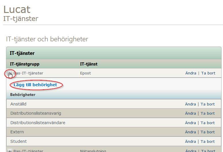 2.10.4 Lägg till behörighet För att skapa en behörighet på en IT-tjänst, expanderar man IT-tjänsten genom att klicka på plustecknet bredvid denna och klickar på länken Lägg till behörighet.