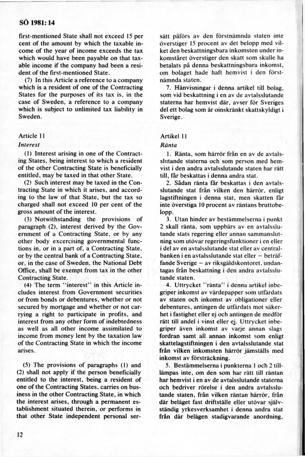 first-mentioned State shall not exceed 15 per cent of the am ount by which the taxable income of the year of income exceeds the tax which would havé been payable on that taxable income if the company