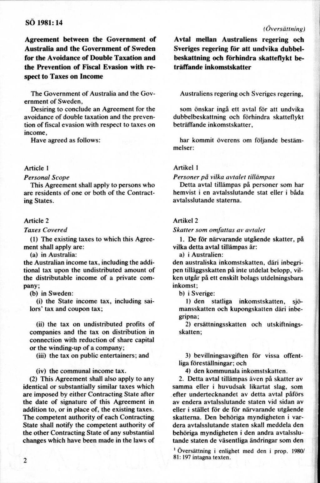 Agreement between the Government of Australia and the Government of Sweden for the Avoidance of Double Taxation and the Prevention of Fiscal Evasion with respect to Taxes on Income The Government of