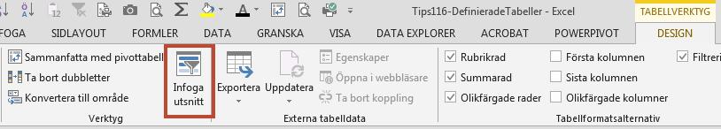 1.7 Utsnitt till tabeller En nyhet i Excel 2013 är att du kan skapa och använda utsnitt direkt till dina tabeller. Tidigare gick detta endast att göra för pivottabeller.