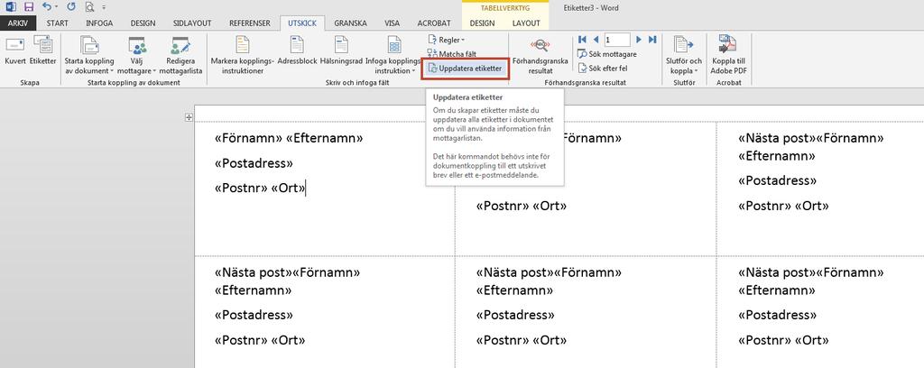 Därefter slår du en radbrytning och väljer Postadress och ytterligare en radbrytning innan du väljer att infoga Postnummer och mellanslag följt av Ort.