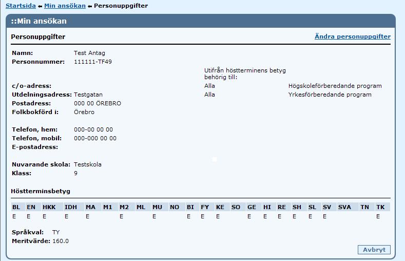 Det första du bör göra är att kontrollera dina personuppgifter genom att välja Mer info Det är viktigt att du granskar dina betygs- och personuppgifter för att kontrollera att dessa är rätt.