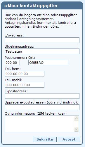 Du har själv möjlighet att ändra dina personuppgifter om dessa skulle vara felaktiga. Klicka då på länken Ändra personuppgifter. Här kan du till exempel meddela ny adress.