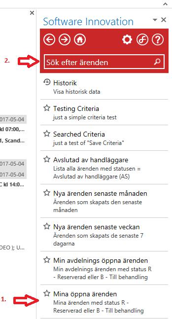 2. Sökmöjligheter Det finns ett antal favoritsökningar listade, t.ex. Mina öppna ärenden (1.).