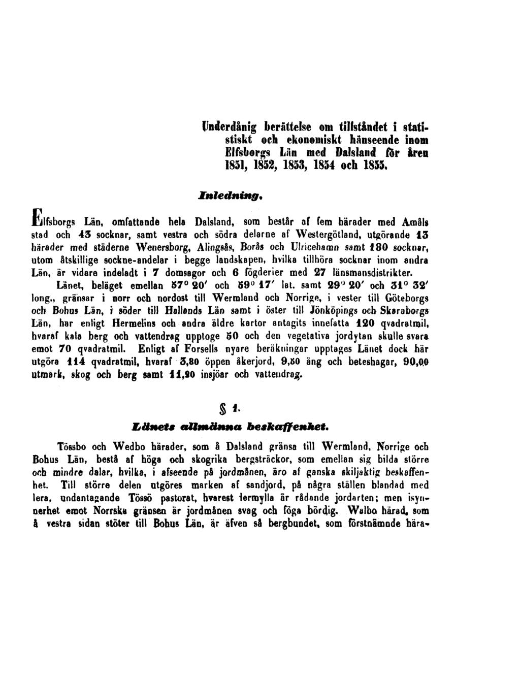 Underdånig berättelse om tillståndet i statistiskt och ekonomiskt hänseende inom Elfsborgs Län med Dalsland för åren 1851, 1852, 1853, 1854 och 1855. Inledning.