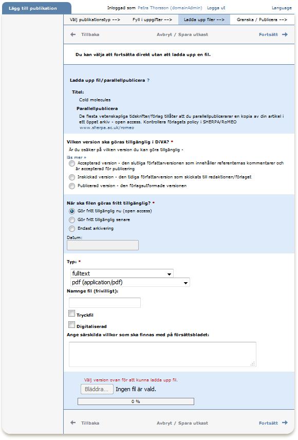 12. Ladda upp filer: Vill du inte ladda upp någon fil utan enbart registrera uppgifter om publikationen klicka på Fortsätt.