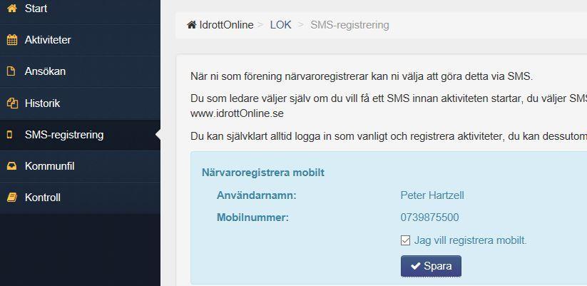 mobiltelefon. Innan du kan registrera närvaro via SMS måste du logga in på lagsidan och godkänna att du vill ha SMS. Klicka på LOK i det blåa fältet och därefter på SMS-registrering.