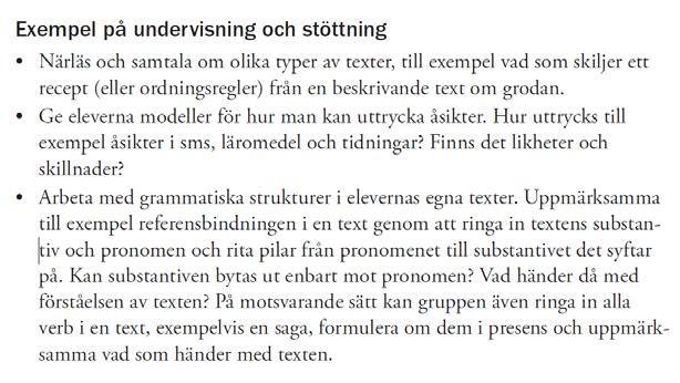 Skriva, steg 4, årskurs 1 3, exempel på undervisning & stöttning som kan passa den aktuella eleven och gruppen Förslagen utgår från Exempel på undervisning & stöttning som tillhör steg och från